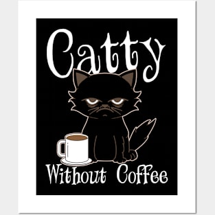 Catty Without Coffee Cat Kitten Posters and Art